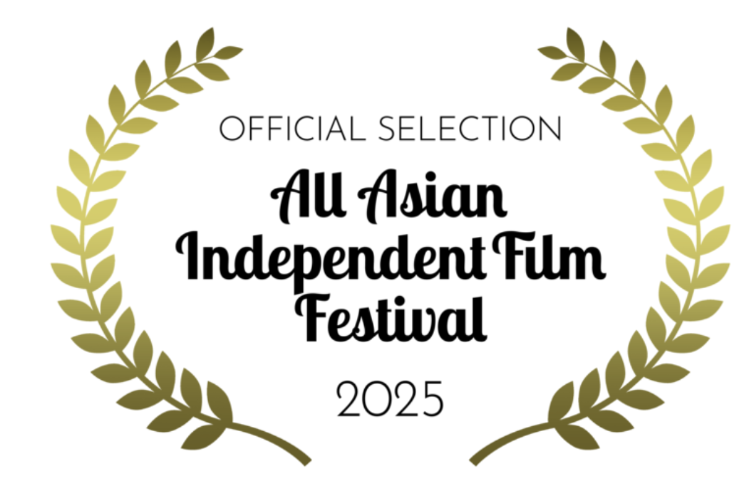 THE ALL ASIAN INDEPENDENT FILM FESTIVAL OFFICIAL SELECTION 2025 PRESS RELEASE