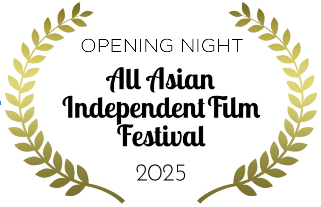 ALL ASIAN INDEPENDENT FILM FESTIVAL 2025 OPENING NIGHT